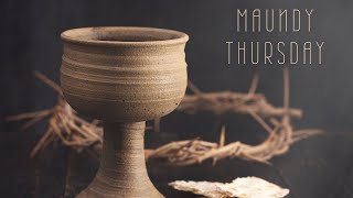 Maundy Thursday    3.28.2024