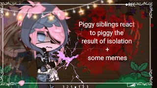 🎊Piggy siblings(safe place kids +William) react to piggy the result of isolation +some memes🎊🌹Desc