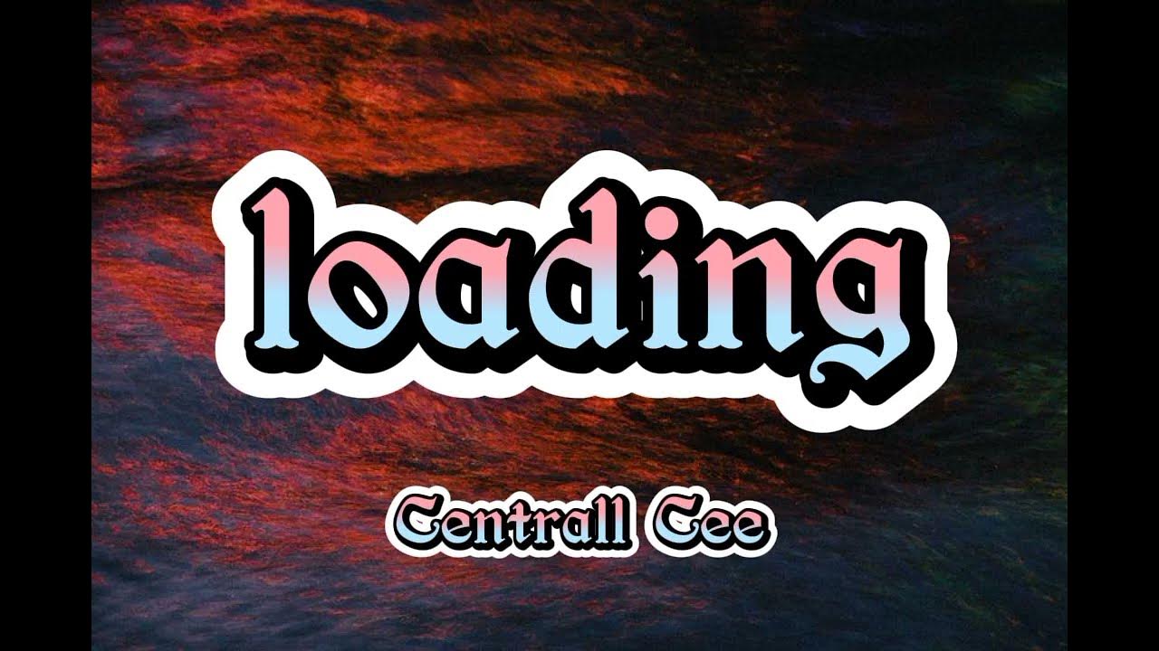 Central Cee - Loading [Lyrics] - YouTube