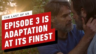 How The Last of Us Episode 3 is Adaptation at its Finest