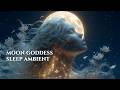 Moon Goddess Awakening 🌙 Ethereal Deep Sleep Journey