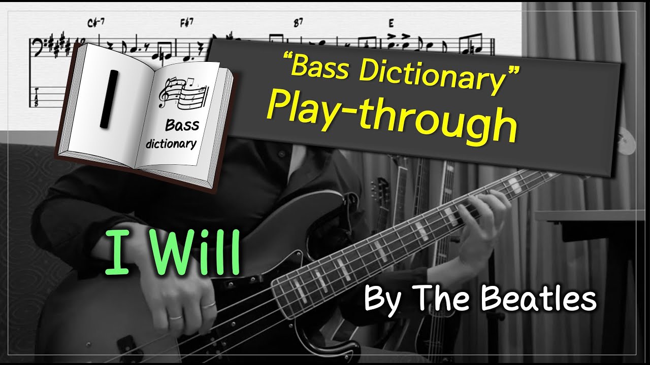 Bass Dictionary] Play-through - I Will - The Beatles - Cover Bass 