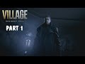 RESIDENT EVIL 8 VILLAGE PC GAMEPLAY WALKTHROUGH PART 1