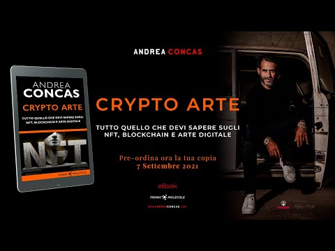 Crypto Arte: Tutto quello che devi sapere su NFT, Blockchain e Arte Digitale | Ebook | Andrea Concas