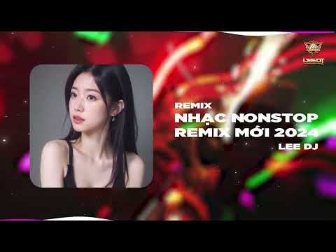 Đường Đời Có Nhiều Đưa Đẩy x Chị 13 - Lee DJ ~ || Nonstop Remix Hot Trend Mới Nhất 2024