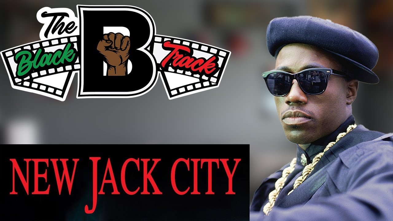 The BlackTrack #16: New Jack City