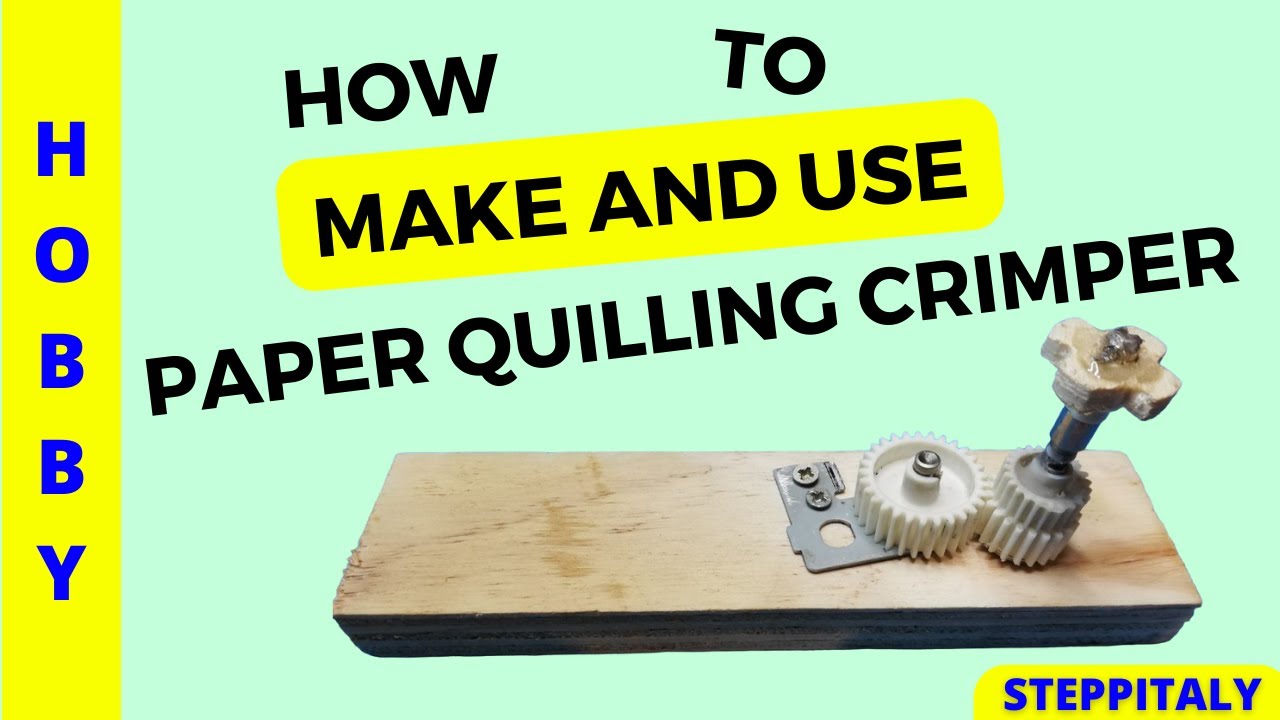 HOW TO MAKE AND USE PAPER QUILLING CRIMPER TOOL YouTube