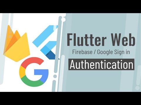 Flutter Web | Add Firebase Authentication and Google Sign in