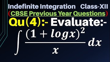 Q4 | ∫(1 + logx)^2/x dx | Integral of (1 + logx)^2/x dx