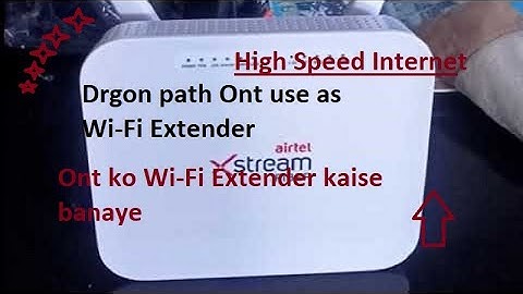 #dragon path ont ko wifi extenter kaise banaye #speed #wifi  #airtel