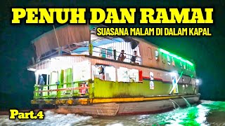 #Part.04 PENUH DAN RAMAI JELANG MALAM HARI DI KAPAL PANCAR MAS SUSUR SUNGAI BARITO