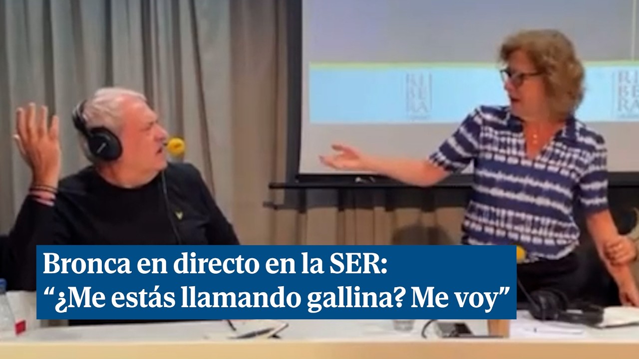 Enfrentamiento en pleno directo en La Ser: "¿Me estás llamando gallina? Me levanto y me voy"