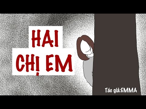 Video HAI CHỊ EM | Truyện Ngắn - youtube