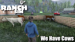 "We Have Cows" - Ranch Simulator - Episode 12
