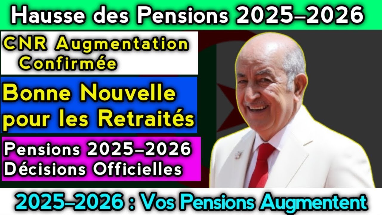 CNR 2025–2026 : Nouvelle Hausse des Pensions Confirmée pour Tous les Retraités Algériens