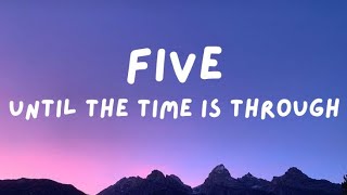 Five - Until the Time Is Through [Lyrics]
