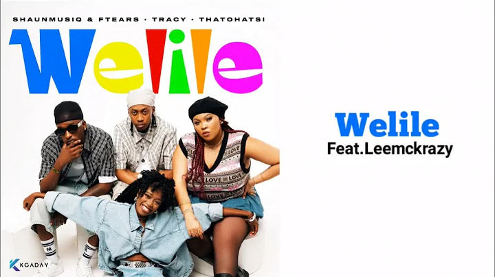ShaunMusiQ & Ftears, Tracy & Thatohatsi - Welile (cula) (Official Lyric Video) feat. LeeMcKrazy