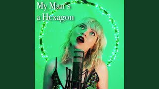 My Mans A Hexagon