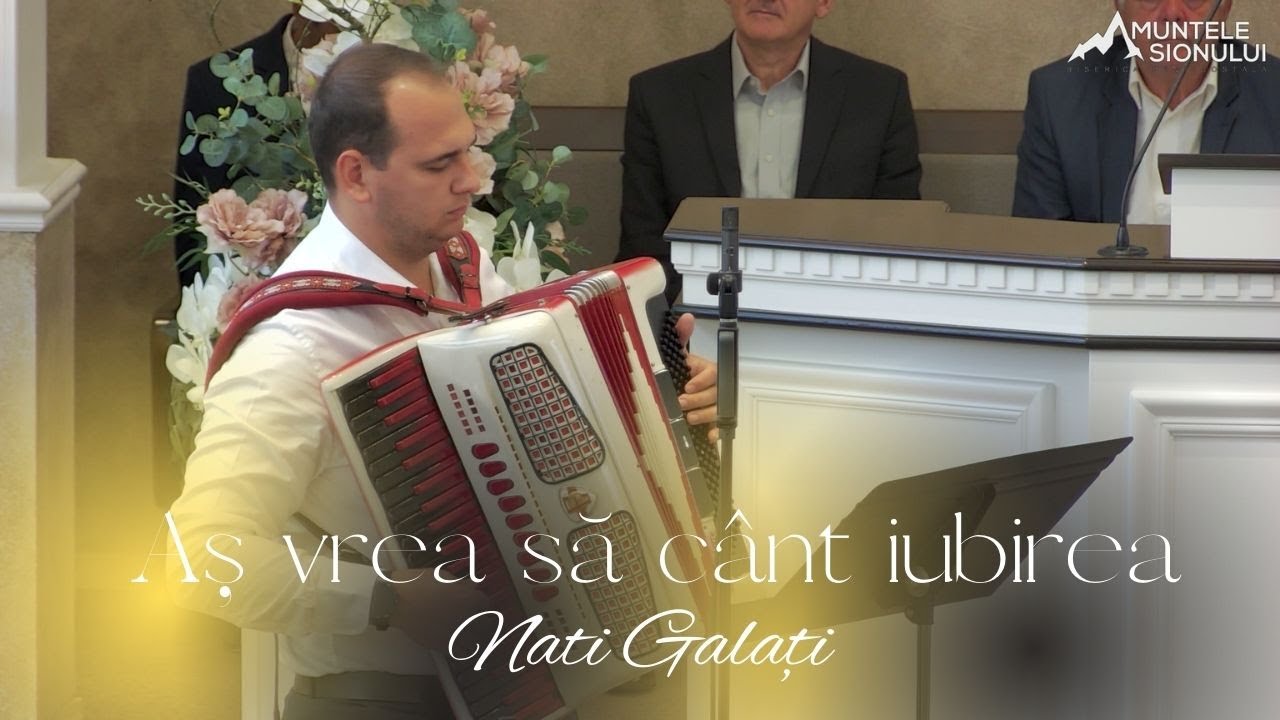 Nati Galați - Aș vrea să cânt iubirea