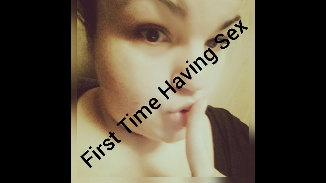 First Time Having Sex Youtube 