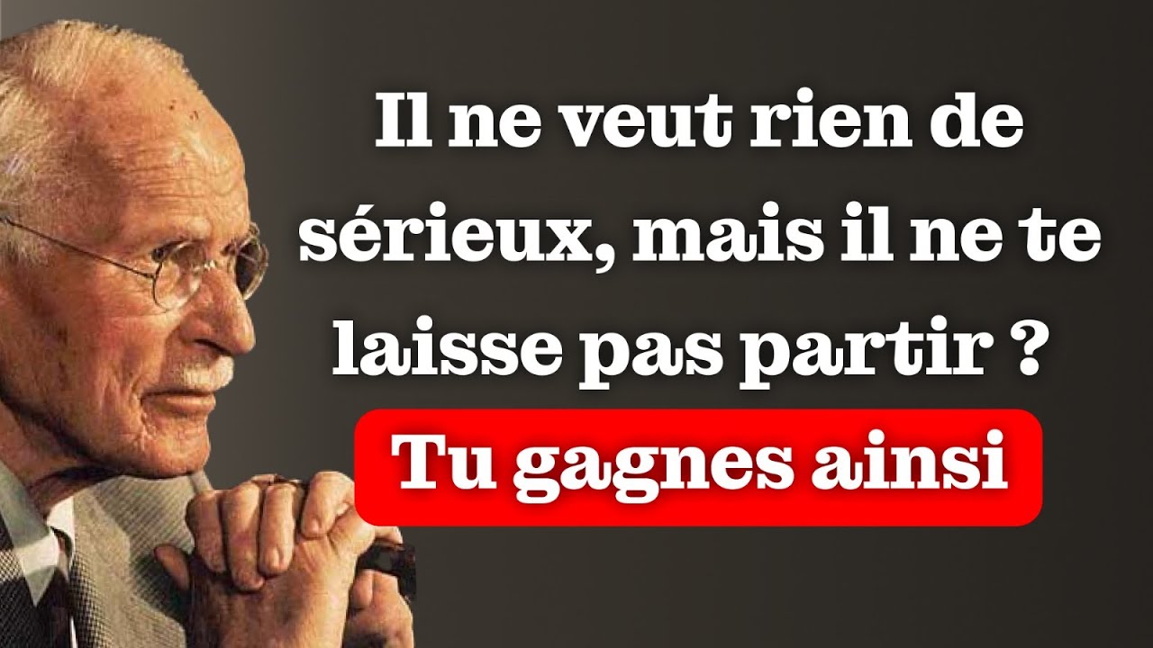 S'il ne veut rien de sérieux mais veut toujours te voir – VOICI COMMENT TU GAGNES ! – Carl Jung