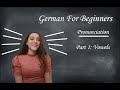 GERMAN FOR BEGINNERS: Pronunciation Part 1 - Vowels