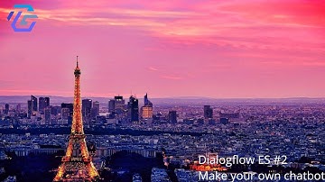 Dialogflow ES #2 Make your own chatbot