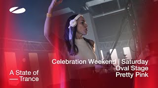 Pretty Pink Live At A State Of Trance Celebration Weekend (Saturday | Oval Stage) [Audio]