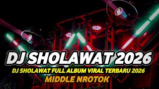 DJ SHOLAWAT FULL ALBUM TERBARU 2026 FULL BASS HOREG NROTOK NULUP