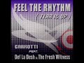 Garrotti feat def la desh  the fresh witness  feel the rhythm garrotti club mix