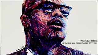 Walter Jackson: "It's an Uphill Climb to the Bottom" (1966) chords