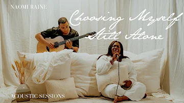 Naomi Raine - Choosing Myself / Still Alone (Acoustic) | Journey: Acoustic Sessions