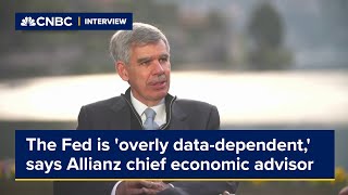 The Fed is 'overly data-dependent,' says Allianz chief economic advisor