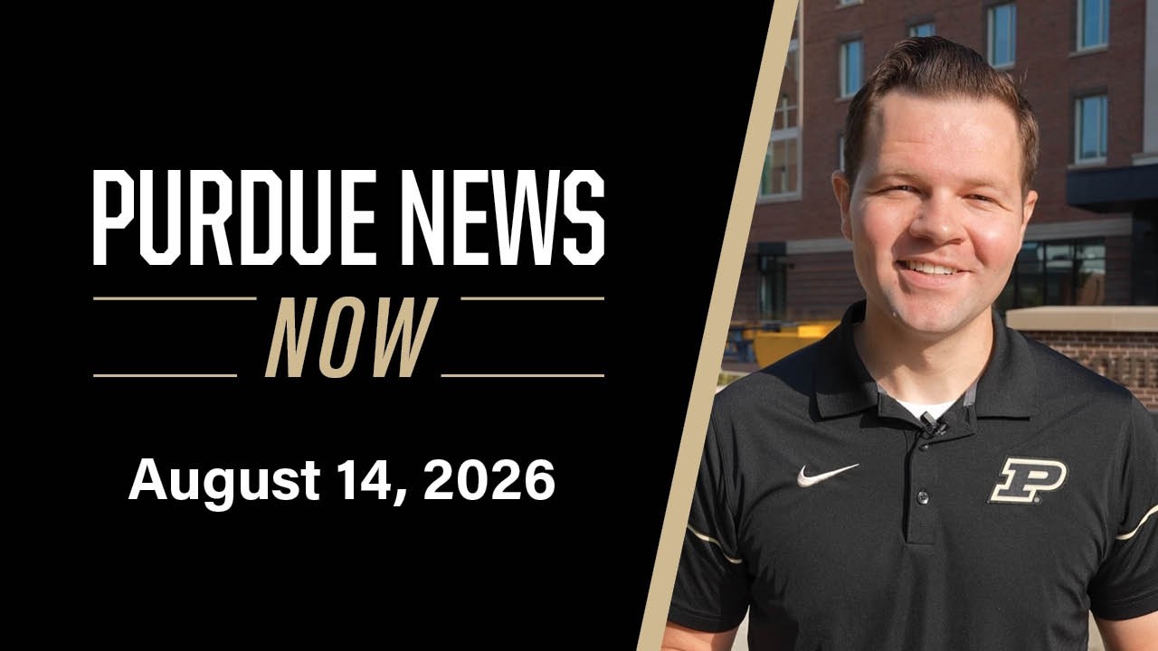 Thumbnail for Purdue News Now | August 14