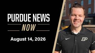 Purdue News Now August 14