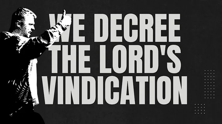 EP7 // THE VINDICATION OF THE LORD | Decree the We...