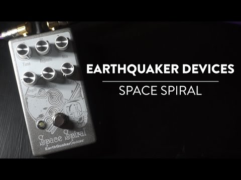 EarthQuaker Devices - Space Spiral Demo