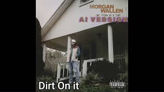 Morgan Wallen - Dirt On it (AI Cover)