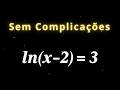 Equação Logarítmica - Ln(x-2) = 3