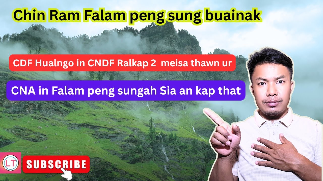 CDF Hualngo in CNDF Ralkap 2  hrem/meisa thawn ur/CNA in Falam peng suangah Sia kapthat 