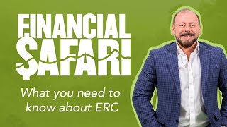Financial Safari - What You Need to Know About ERC - Special Guest Segment