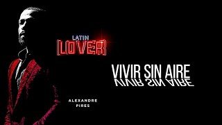 Vivir sin aire - Alexandre Pires - Latin Lover Lಌ (En Vivo)