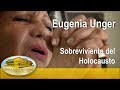 Eugenia Unger - Sobreviviente del holocausto/ Holocaust Survivor | EMAP