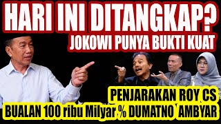Hari ini Ditangkap? Jokowi Punya Bukti Kuat Penjarakan Roy Cs, Bualan 100 Ribu M % Dumatno Ambyar‼️