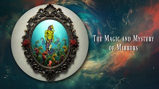 The Magic and Mystery of Mirrors #mirrorwork #superstition #magic