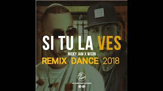 Nicky Jam & Wisin - Si Tu La Ves (Remix Dance 2018)