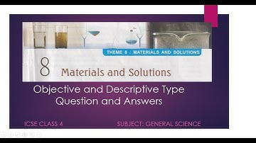 ICSE CLASS 4 - General Science - Chapter 8 Materials and Solutions - Question and Answers