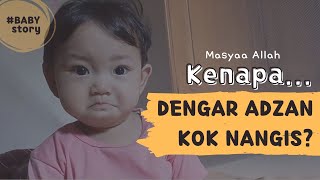 KENAPA NANGIS DENGER ADZAN? TAKUT, SEDIH, ATAU TERHARU? 😱😭🥲 | Baby Story #CeritaUntukBiyya #6