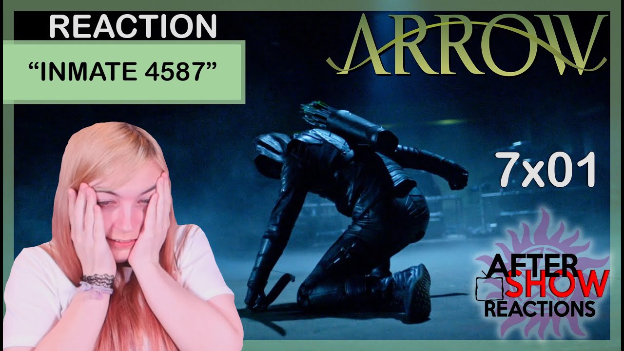 Arrow 7x01 - "Inmate 4587" Reaction Part 1/2