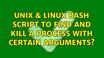 Unix & Linux: Bash script to find and kill a process with certain arguments? (3 Solutions!!)